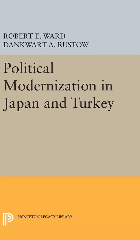 Political Modernization in Japan and Turkey - Princeton Press
