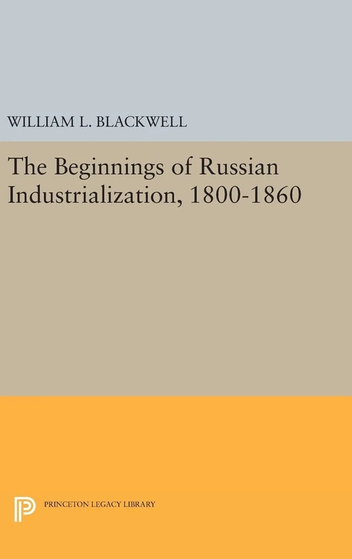 Princeton Legacy Library: Beginnings of Russian Industrialization
