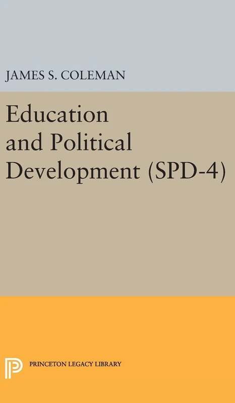 Education and Political Development. (SPD-4), Volume 4 (Studies in Political Development)