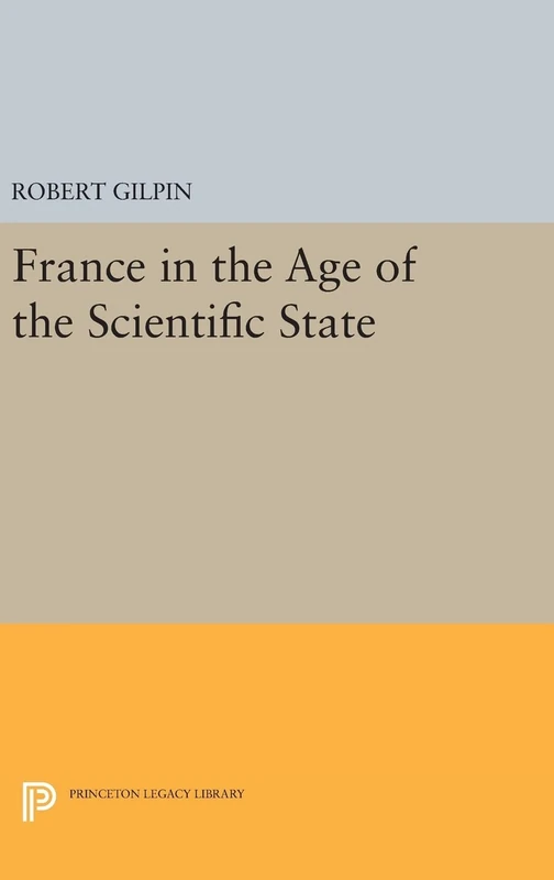 France in the Age of the Scientific State - Princeton Press