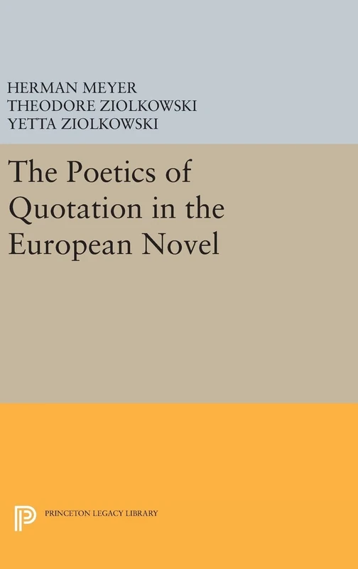 The Poetics of Quotation in the European Novel: 2079 (Princeton Legacy Library)