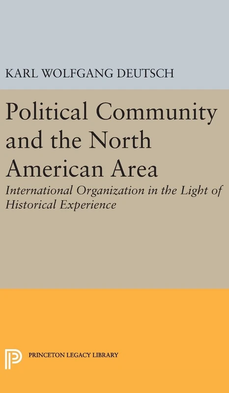 Political Community and the North American Area: 2305 (Princeton Legacy Library)
