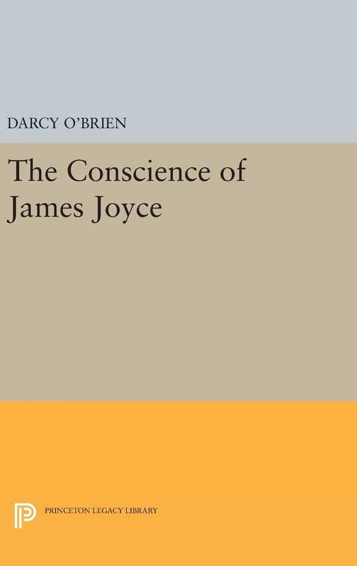 The Conscience of James Joyce: 2155 (Princeton Legacy Library)