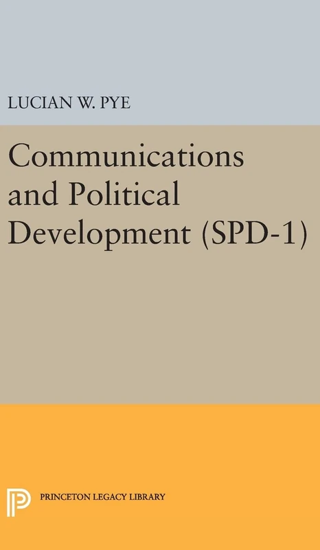Communications and Political Development. (SPD–1) (Princeton Legacy Library)