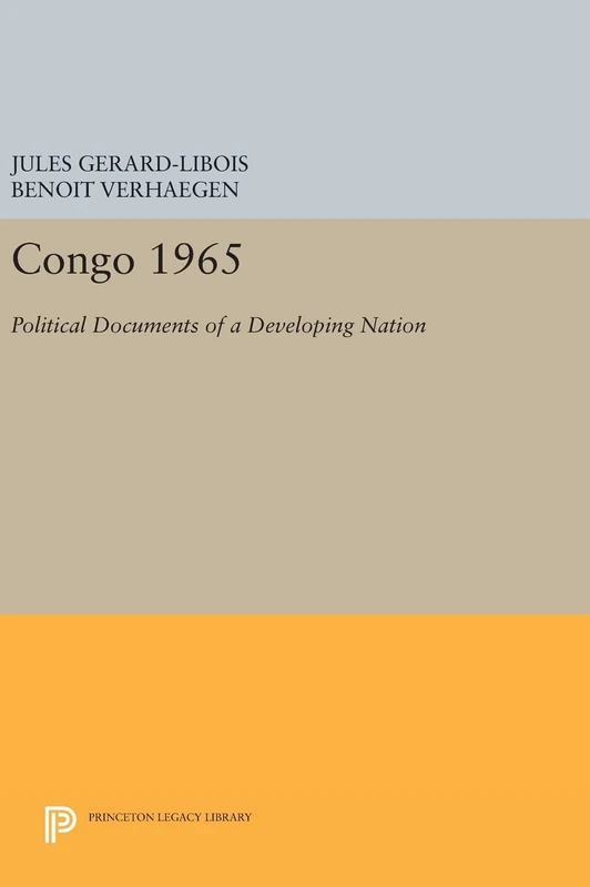 Princeton Congo 1965 - Political Documents of a Developing Nation