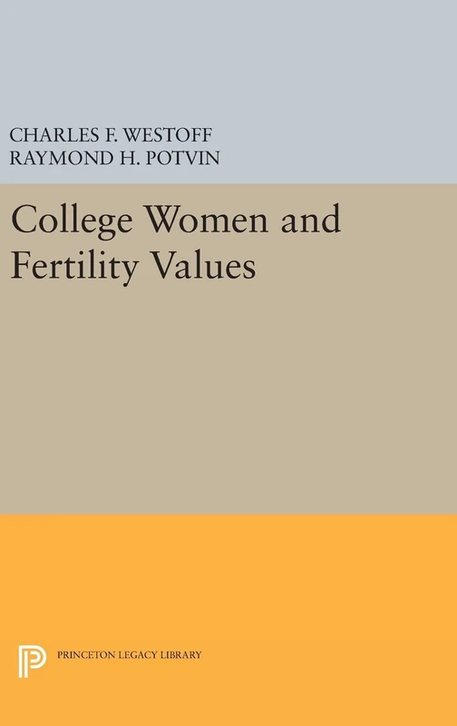 College Women and Fertility Values (Princeton Legacy Library)