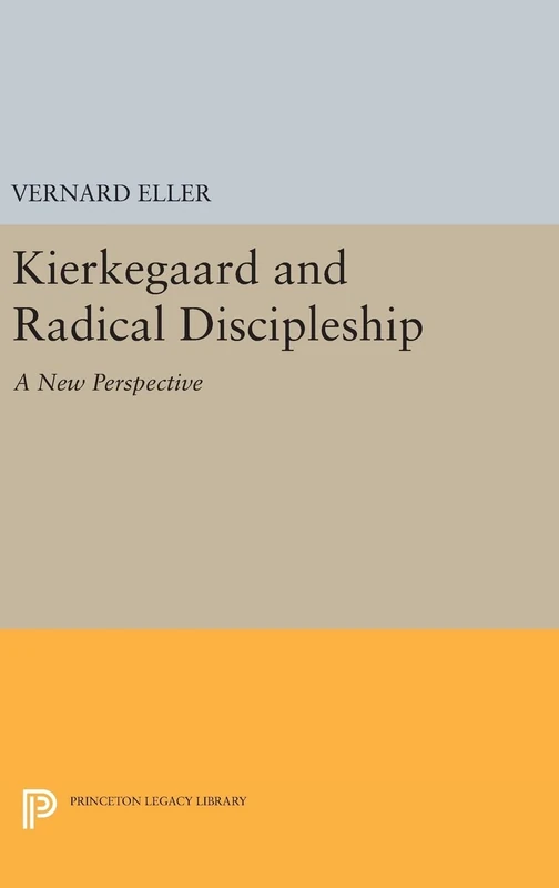 Princeton University Press - Kierkegaard and Radical Discipleship
