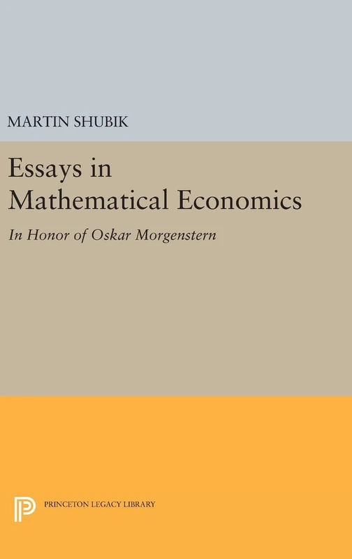 Essays in Mathematical Economics, in Honor of Oskar Morgenstern: 2172 (Princeton Legacy Library)