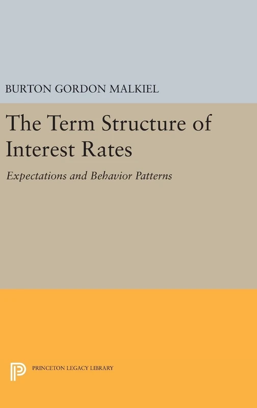 Term Structure of Interest Rates – Expectations and Behavior Patterns: 1927 (Princeton Legacy Library)