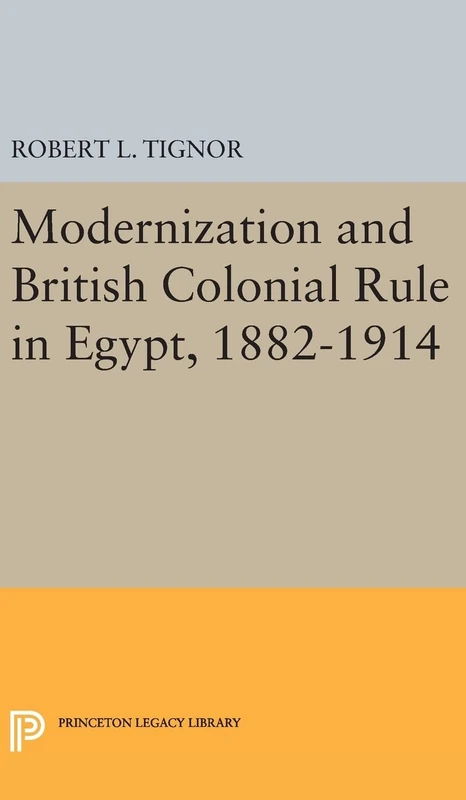 Modernization and British Colonial Rule in Egypt - Princeton Press