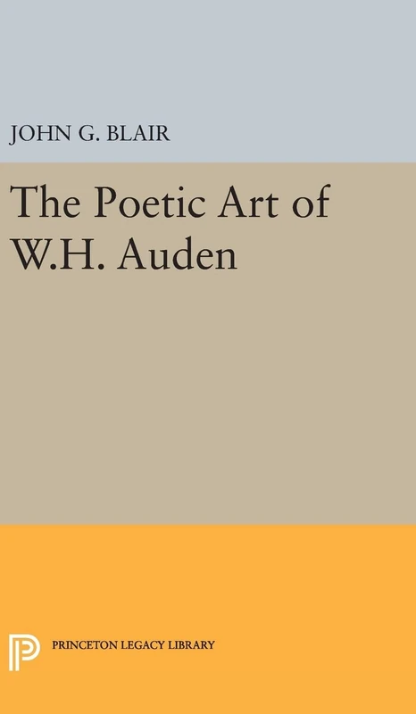 Poetic Art of W.H. Auden: 2302 (Princeton Legacy Library)