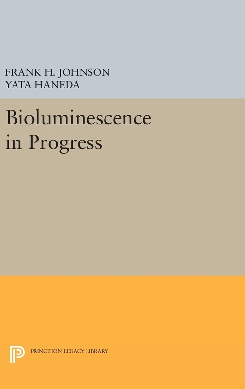 Bioluminescence in Progress: 2013 (Princeton Legacy Library)