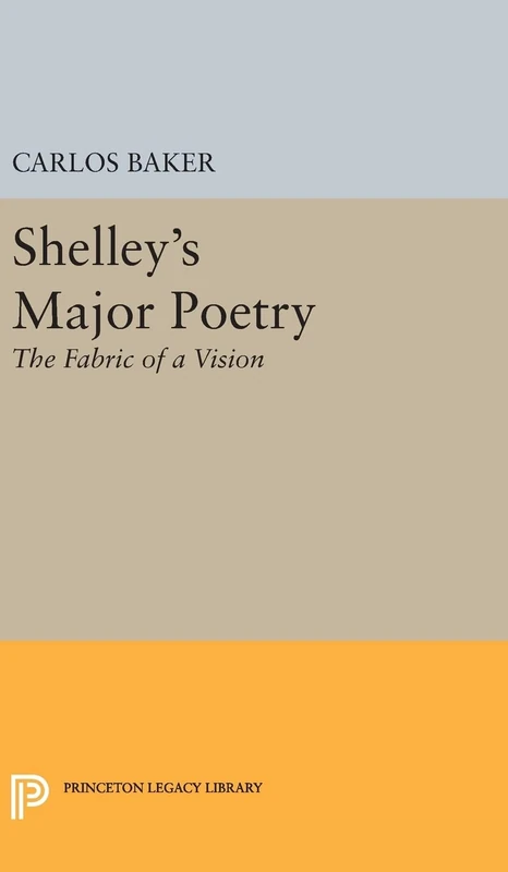 Shelley's Major Poetry: 2357 (Princeton Legacy Library)