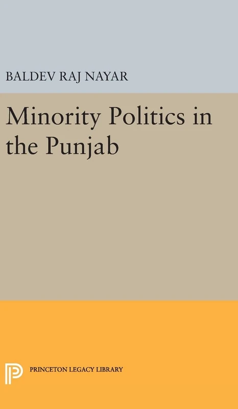 Minority Politics in the Punjab: 2092 (Princeton Legacy Library)