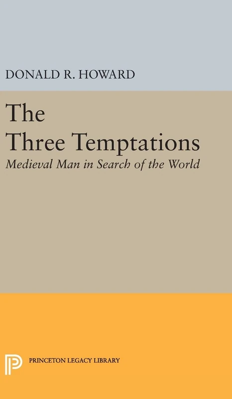 Three Temptations – Medieval Man in Search of the World: 2388 (Princeton Legacy Library)