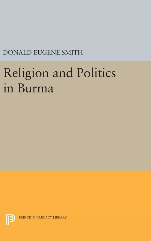 Religion and Politics in Burma: 2338 (Princeton Legacy Library)