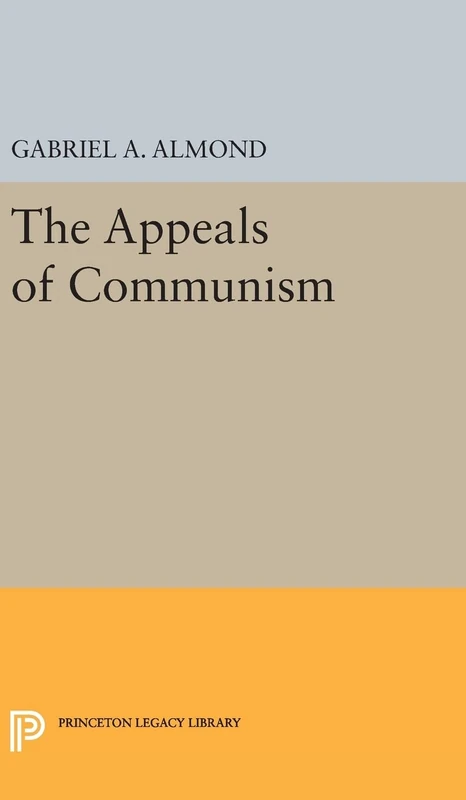 Appeals of Communism: 2109 (Princeton Legacy Library)