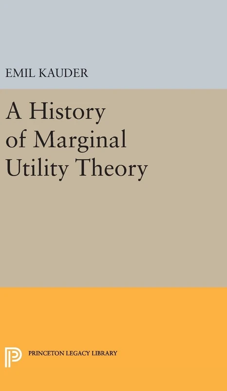 History of Marginal Utility Theory: 2238 (Princeton Legacy Library)