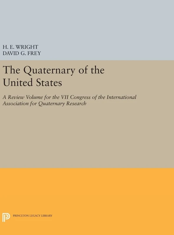 The Quaternary of the U.S.: A Review Volume for the VII Congress of the International Association for Quaternary Research: 3094 (Princeton Legacy Library)