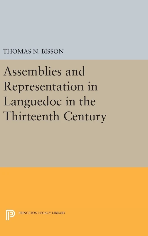 Assemblies and Representation in Languedoc in the Thirteenth Century: 2025 (Princeton Legacy Library)