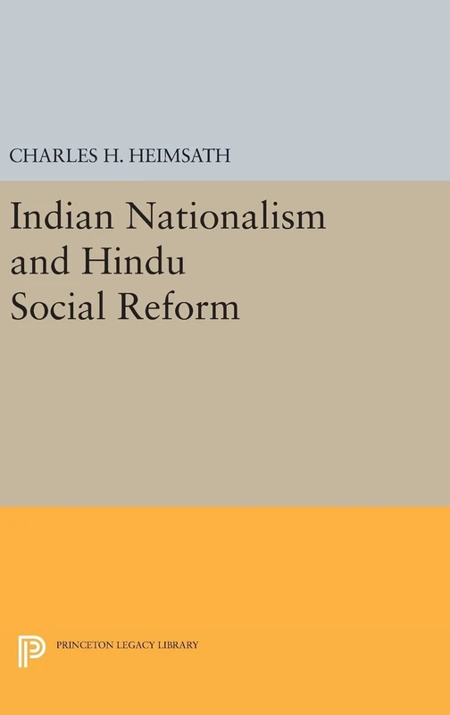 Indian Nationalism and Hindu Social Reform: 2232 (Princeton Legacy Library)
