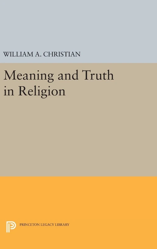 Meaning and Truth in Religion: 2265 (Princeton Legacy Library)