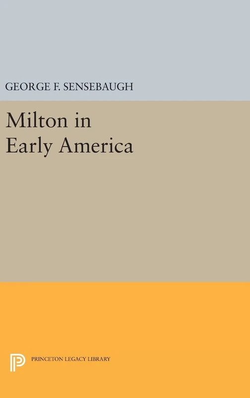 Milton in Early America: 2261 (Princeton Legacy Library)