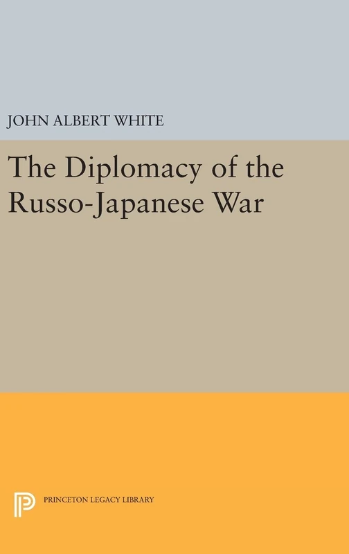 Diplomacy of the Russo-Japanese War: 2165 - Princeton Press