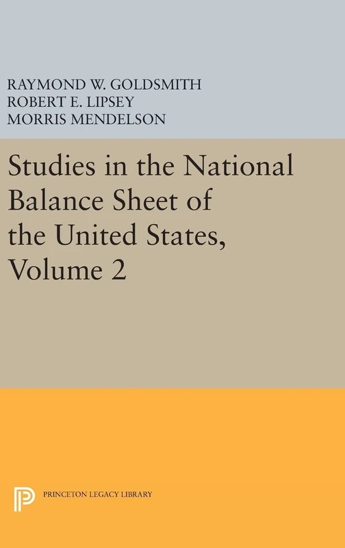 Studies in the National Balance Sheet of the United States, Volume 2: 10 (National Bureau of Economic Research Publications)