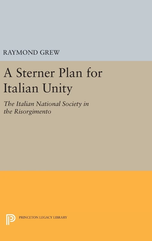 A Sterner Plan for Italian Unity - Princeton Legacy Library