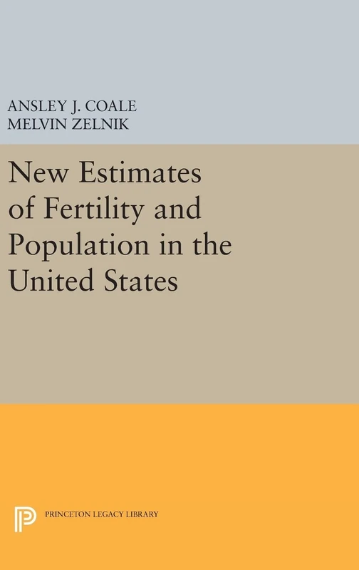 New Estimates of Fertility and Population in the United States (Princeton Legacy Library)