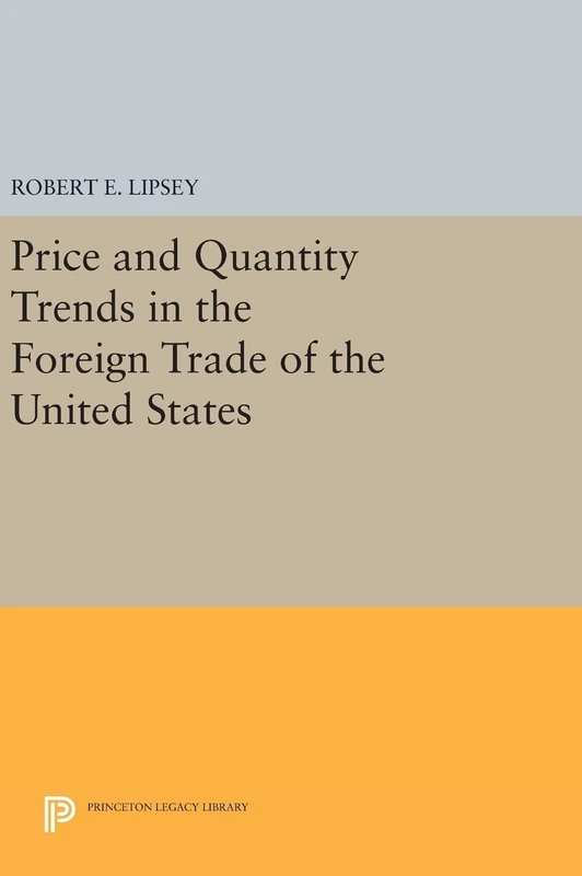 Price and Quantity Trends in the Foreign Trade of the United States: 1918 (Princeton Legacy Library)