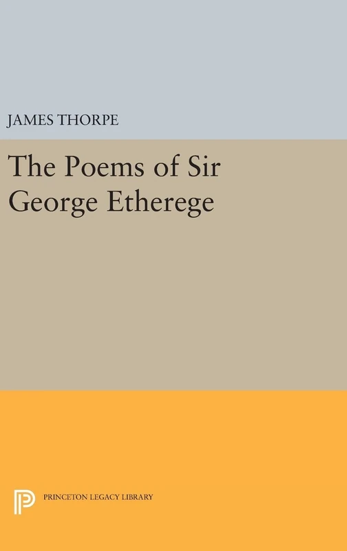 The Poems of Sir George Etherege: 2001 (Princeton Legacy Library)
