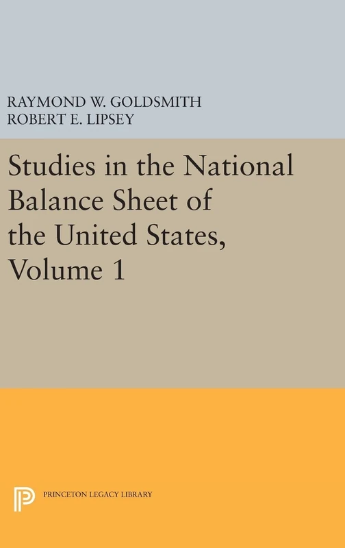 Studies in the National Balance Sheet of the US - Vol 1