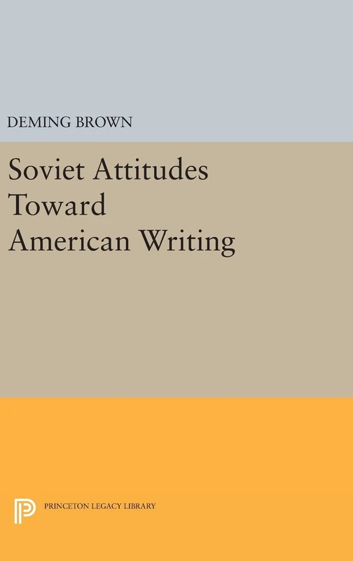 Soviet Attitudes Toward American Writing: 2372 (Princeton Legacy Library)