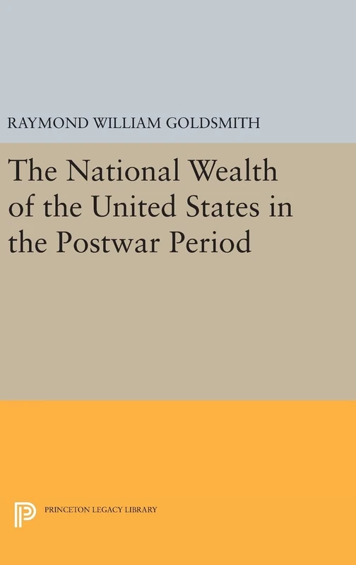 National Wealth of the US in the Postwar Period: 1919 - Princeton