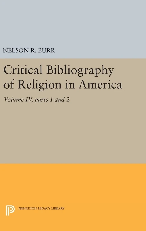 Critical Bibliography of Religion in America, Volume IV, parts 1 and 2: 2146 (Princeton Legacy Library)