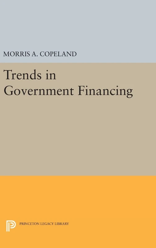 Trends in Government Financing: 2396 (Princeton Legacy Library)