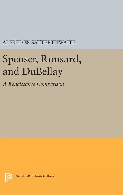 Spenser, Ronsard, and DuBellay: 2368 (Princeton Legacy Library)