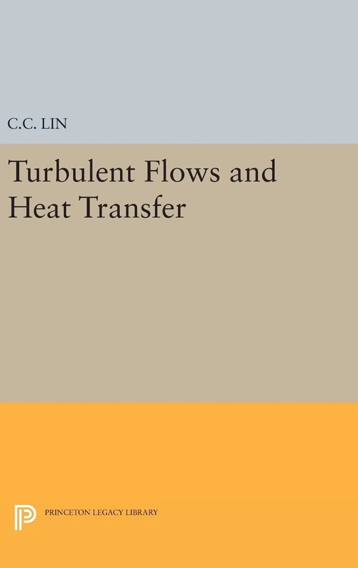 Turbulent Flows and Heat Transfer: 2399 (Princeton Legacy Library)