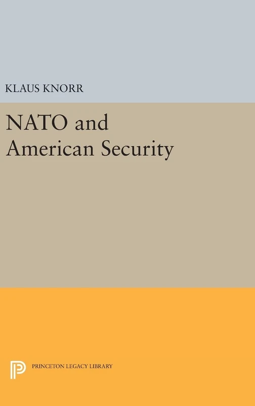 NATO and American Security: 2289 (Princeton Legacy Library)