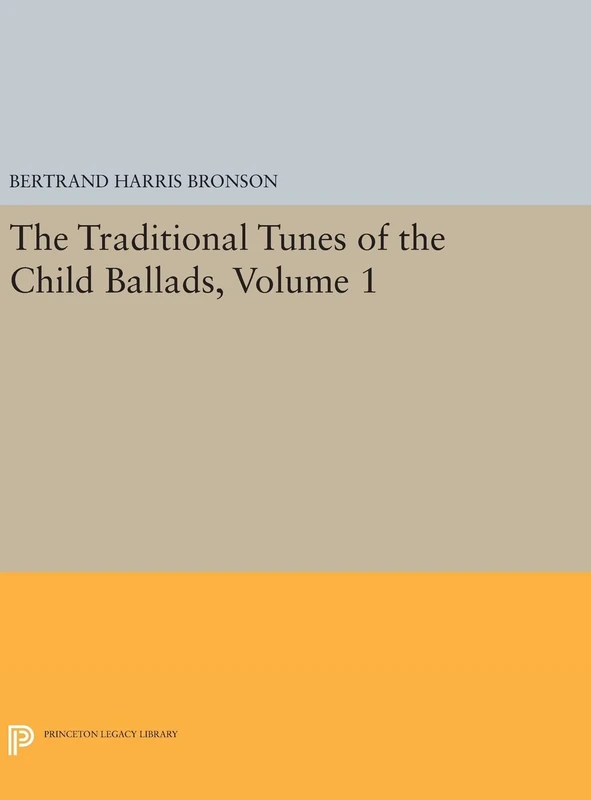 Princeton Traditional Tunes of the Child Ballads, Vol 1