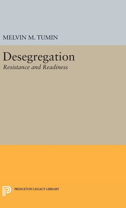 Desegregation – Resistance and Readiness: 2003 (Princeton Legacy Library)