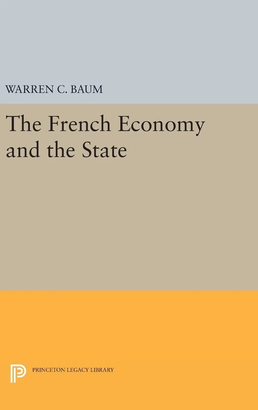 French Economy and the State: 2191 (Princeton Legacy Library)