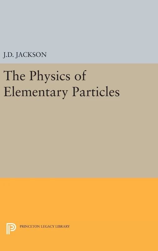 Physics of Elementary Particles: 2298 (Princeton Legacy Library)