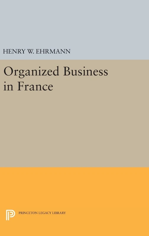 Princeton University Press - Organized Business in France: 2283