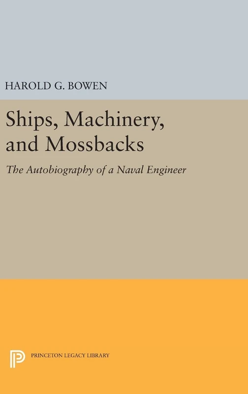 Ships, Machinery and Mossback: 2355 (Princeton Legacy Library)