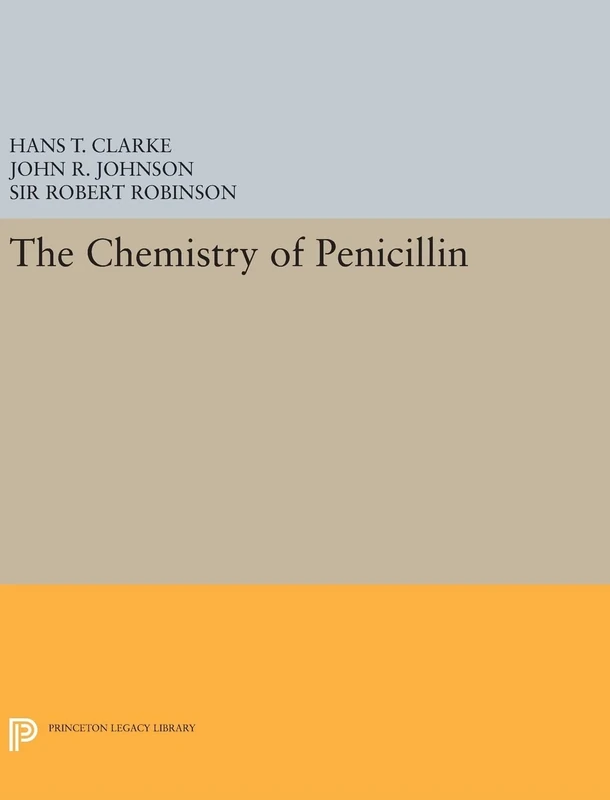 Chemistry of Penicillin: 4043 (Princeton Legacy Library)