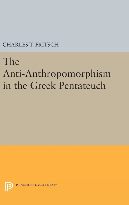 Anti–Anthropomorphism in the Greek Pentateuch: 2110 (Princeton Legacy Library) - Image 1