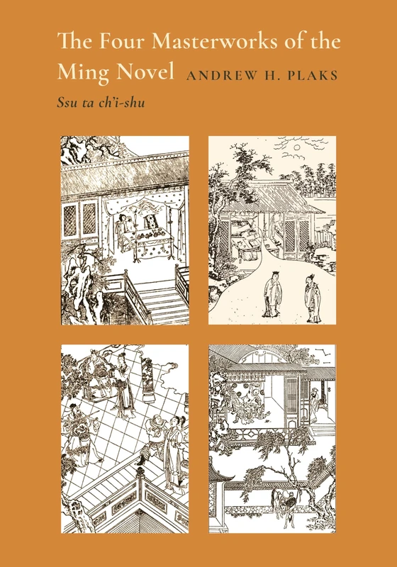 The Four Masterworks of the Ming Novel – Ssu ta ch`i–shu: 2095 (Princeton Legacy Library)